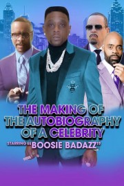 The Making of the Autobiography of a Celebrity Starring Boosie Badazz