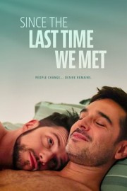 Since the Last Time We Met