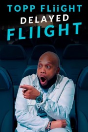 Topp Fliight: Delayed Fliight