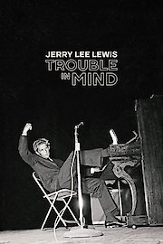 Jerry Lee Lewis: Trouble in Mind