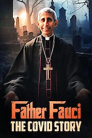 Father Fauci: The Covid Story