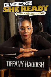 Tiffany Haddish: She Ready! From the Hood to Hollywood!