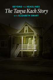 Beyond the Headlines: The Tanya Kach Story With Elizabeth Smart