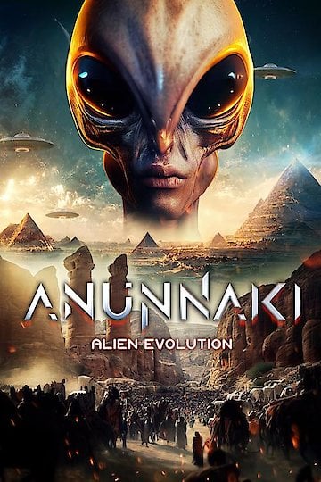 Watch Anunnaki Episode 3: Alien Evolution Online | 2024 Movie | Yidio