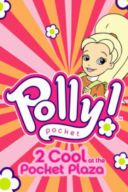 Polly Pocket 2: Cool at the Pocket Plaza