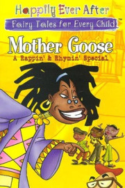 Mother Goose: A Rappin' & Rhymin' Special: Happily Ever After