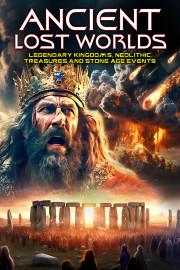 Ancient Lost Worlds Episode 3: Legendary Kingdoms, Neolithic Treasures, and Stone Age Events