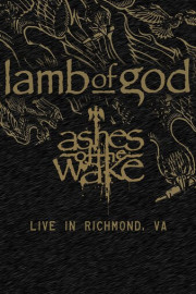 Lamb of God - Ashes of the Wake: Live in Richmond, VA