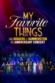 My Favorite Things: The Rodgers & Hammerstein 80th Anniversary Concert