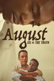 August: Us vs the Truth