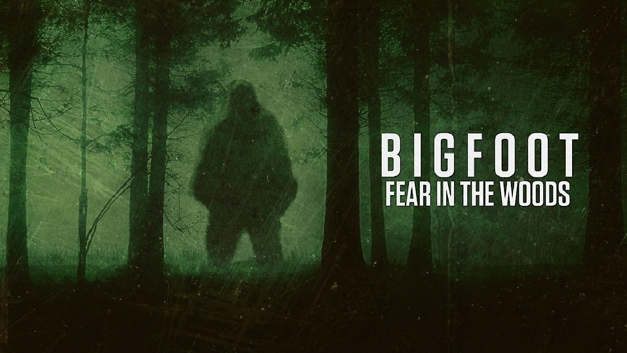 Bigfoot: Fear in the Woods