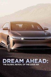 Dream Ahead: The Global Reveal of the Lucid Air