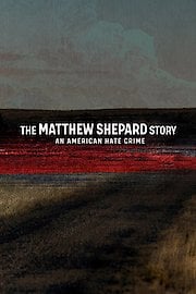 The Matthew Shepard Story: An American Hate Crime