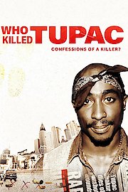 Who Killed Tupac: Confessions of a Killer