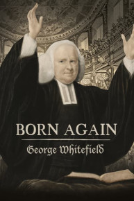 Born Again: George Whitefield
