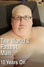 World's Fattest Man: Ten Years On
