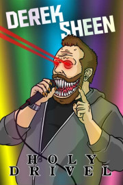 Derek Sheen: Holy Drivel