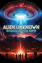 Alien Unknown: Enigma of the UFO