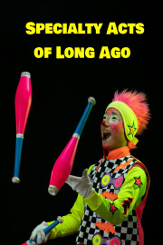 Specialty Acts of Long Ago