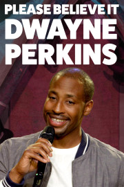 Please Believe It: Dwayne Perkins