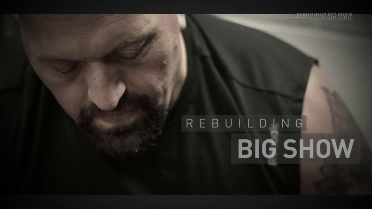 Rebuilding Big Show