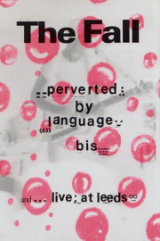 The Fall - Perverted By Language//bis  Live At Leeds