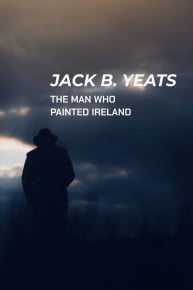 Jack B. Yeats: The Man Who Painted Ireland