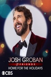 Josh Groban & Friends Go Home for the Holidays