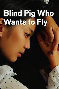 Blind Pig Who Wants To Fly