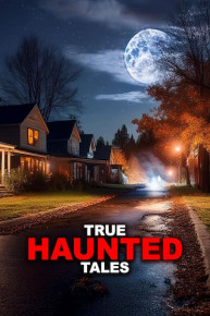 True Haunted Tales