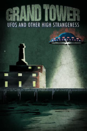 Grand Tower: UFOs and Other High Strangeness