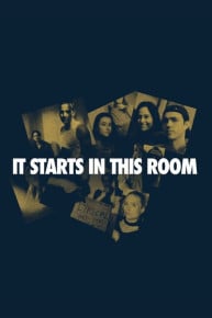 It Starts in This Room