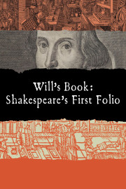 Will's Book: Shakespeare's First Folio