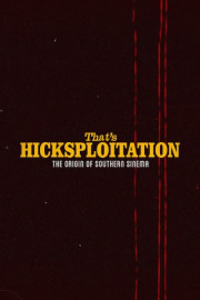 That's Hicksploitation: The Origin of Southern Sinema
