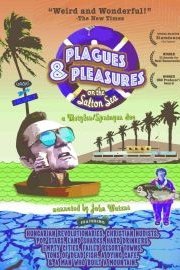 Plagues & Pleasures on the Salton Sea