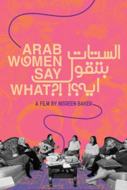 Arab Women Say What?!