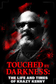 Touched by Darkness: The Life and Times of Krazy Kenny