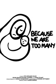 Because We Are Too Many