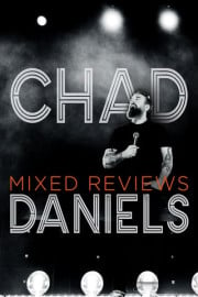 Chad Daniels: Mixed Reviews