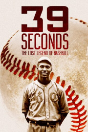 39 Seconds: The Lost Legend of Baseball