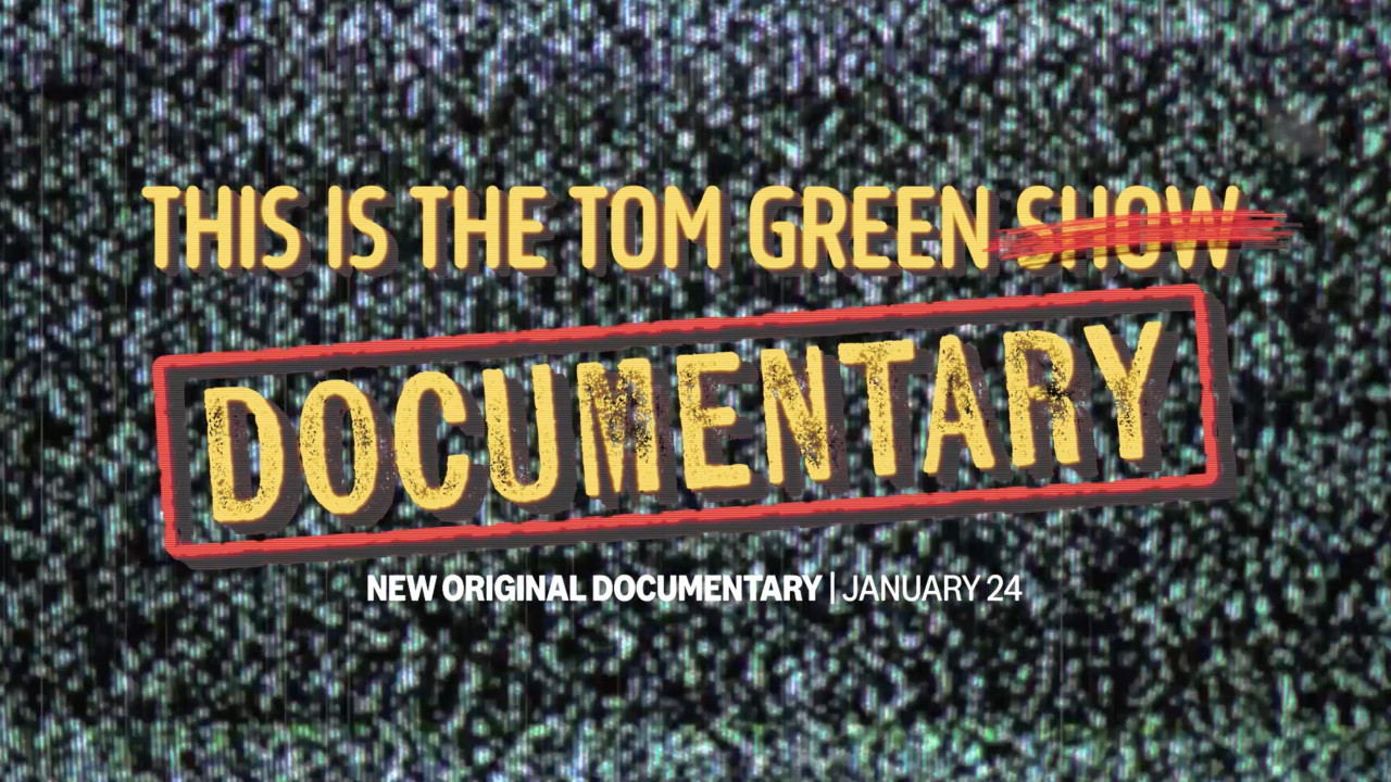 This is The Tom Green Documentary
