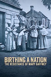 Birthing A Nation: The Resistance of Mary Gaffney