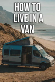 How to Live in a Van