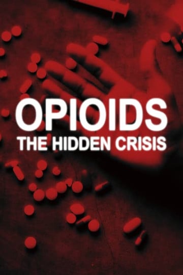 Watch Opioids The Hidden Crisis Online 2024 Movie Yidio