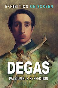 Degas: Passion for Perfection