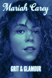 Mariah Carey: Grit & Glamour