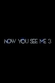 Now You See Me 3