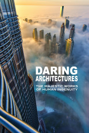 Daring Architectures: The Majestic Works of Human Ingenuity