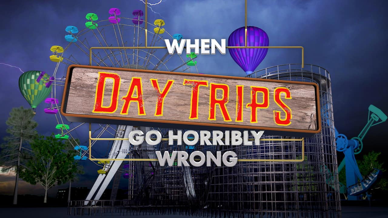 When Day Trips Go Horribly Wrong