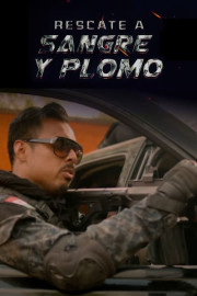 Rescate a Sangre Y Plomo
